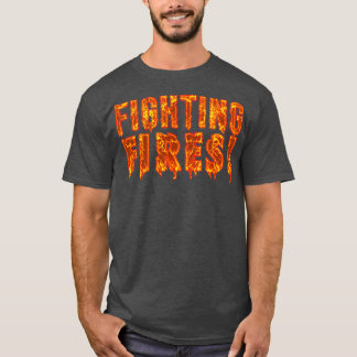 Firefighter Fighting Fires 1 T-Shirt