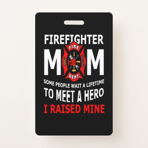 Firefighter  Firefighter Mom Some People Badge