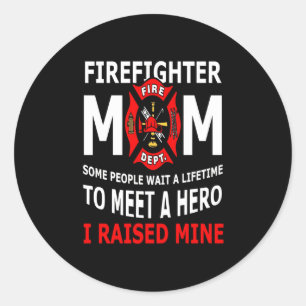 Firefighter Firefighter Mom Some People Classic Round Sticker