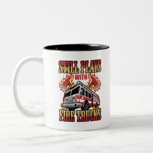 Firefighter Fireman Still Plays with Fire Trucks Two-Tone Coffee Mug