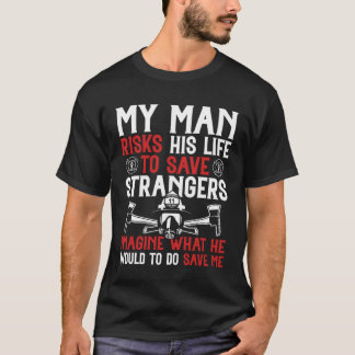Firefighter for Fireman Wife & Girlfriend T-Shirt