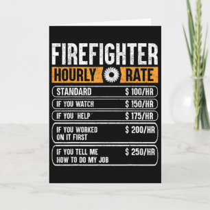 Firefighter Funny Hourly Rate Gifts For Fireman Da Card