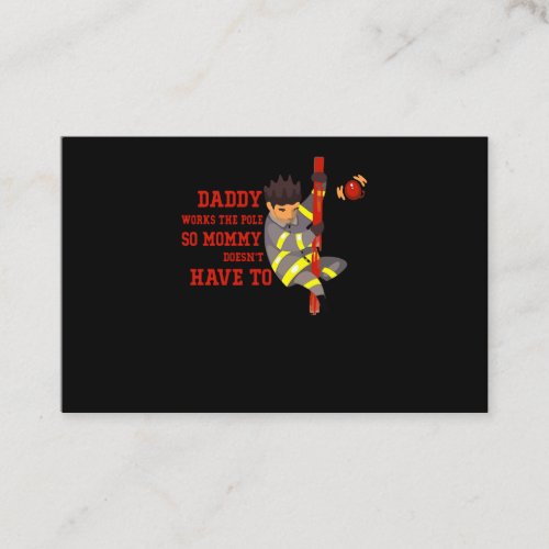 Firefighter Gift  Daddy Works The Pole Firefighte Business Card
