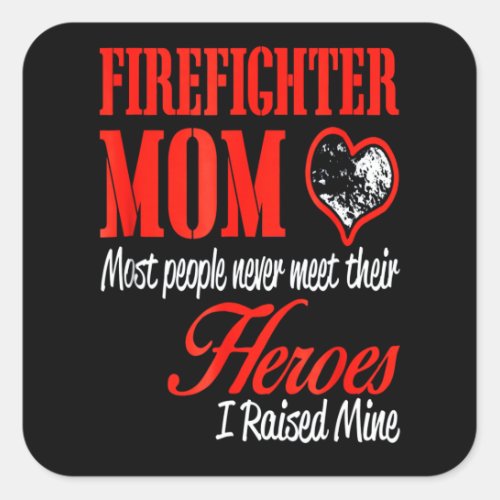 Firefighter Gift  Firefighter Mom Gifts Square Sticker