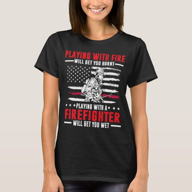 Firefighter Gift For Men Funny Firefighter Will Ge T-Shirt (Front)