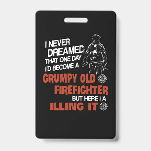 Firefighter Gift Grumpy Old Firefighter Badge