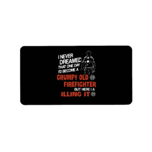 Firefighter Gift Grumpy Old Firefighter Label