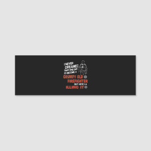 Firefighter Gift Grumpy Old Firefighter Name Tag