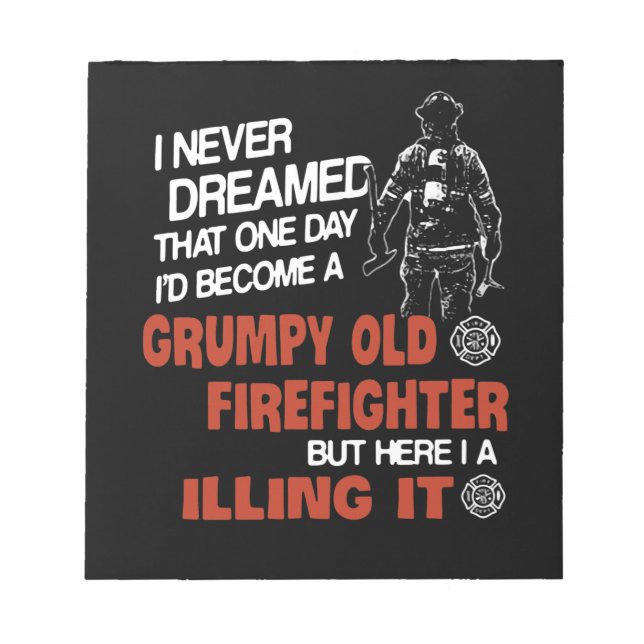 Firefighter Gift | Grumpy Old Firefighter Notepad (Front)