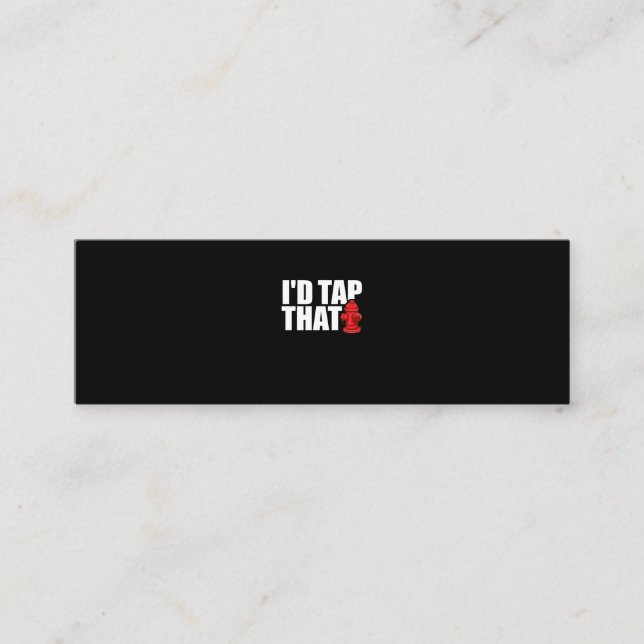 Firefighter Gift | I'd Tap That Firefighter Mini Business Card (Front)