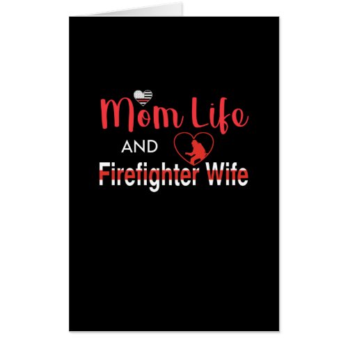 Firefighter Gift  Mom Life And Firefighter Wife Card