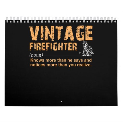 Firefighter Gift  Vintage Firefighter Funny Calendar