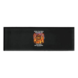 Firefighter Gift When You Walk Through Fire Name Tag