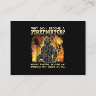 Firefighter Gift Why Did I Become A Firefighter Business Card