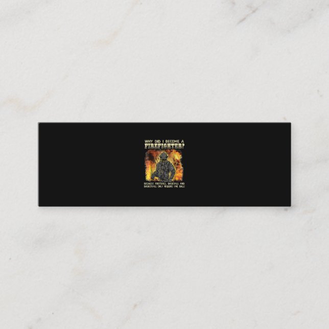 Firefighter Gift | Why Did I Become A Firefighter Mini Business Card (Front)