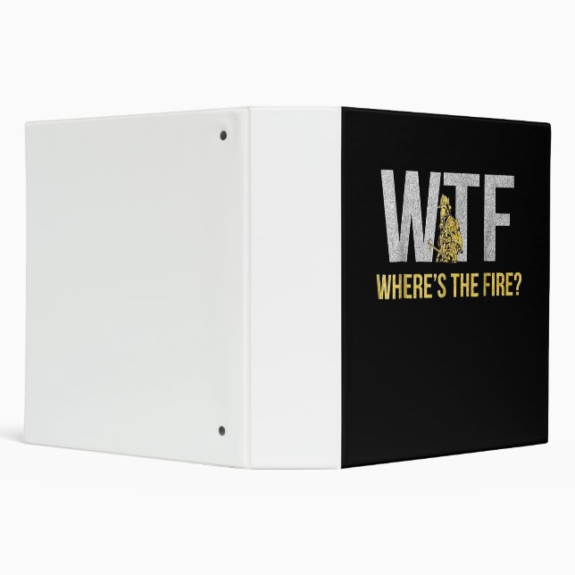 Firefighter Gift | WTF Where's Fire Firefighter 3 Ring Binder (Background)