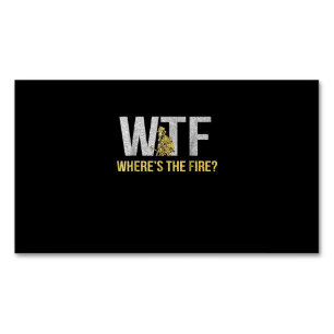 Firefighter Gift WTF Where's Fire Firefighter Business Card Magnet