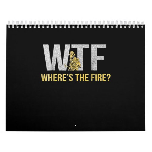 Firefighter Gift  WTF Wheres Fire Firefighter Calendar