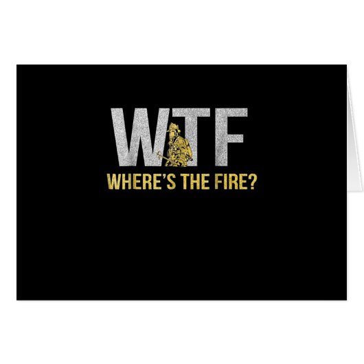 Firefighter Gift | WTF Where's Fire Firefighter Cards (Front Horizontal)