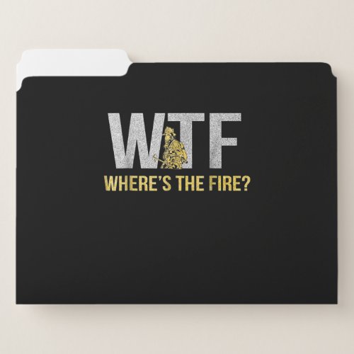 Firefighter Gift  WTF Wheres Fire Firefighter File Folder