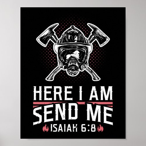 Firefighter Here I Am Send Me Isaiah 68 Poster