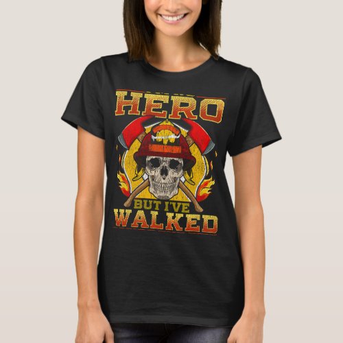 Firefighter Hero Quote Fireman With Axe In Flame P T_Shirt