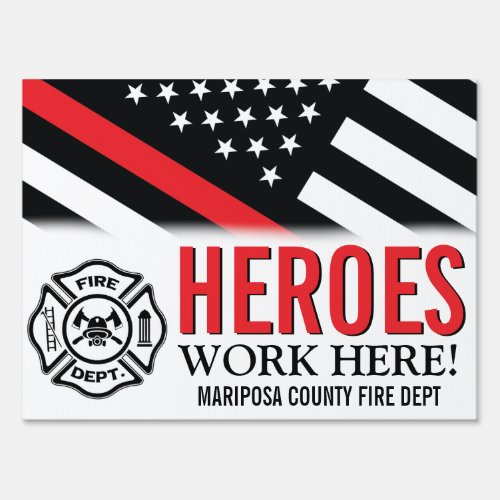 Firefighter Heroes Work Here Red Line America Flag Sign