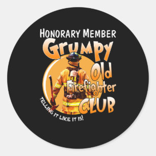 Firefighter   Honorary Member Grumpy Firefighter Classic Round Sticker