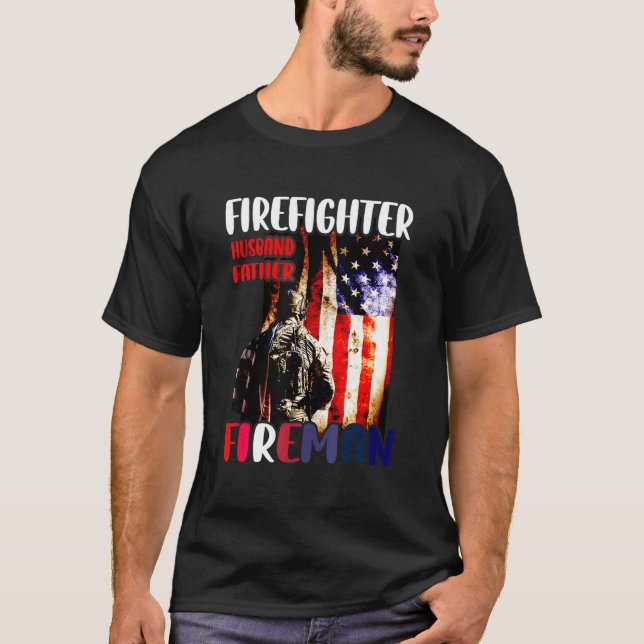 Firefighter Husband Father Fireman American Flag T-Shirt (Front)