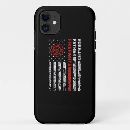 Firefighter Husband Father Fireman iPhone 11 Case