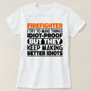Firefighter I Try To Make Things Funny Sayings  T-Shirt