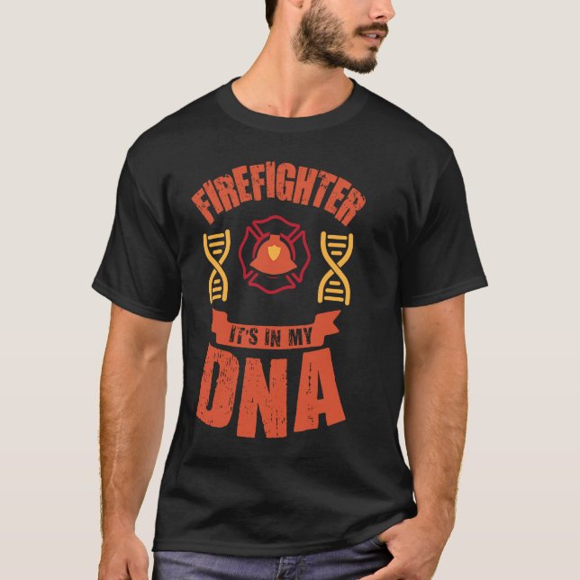 Firefighter It's In My DNA  Firefighting Fireman T-Shirt (Front)