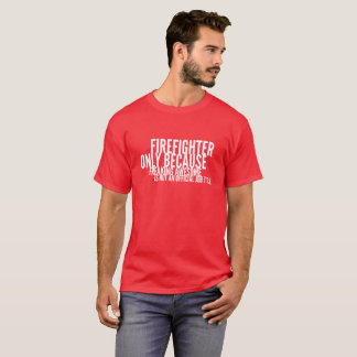 Firefighter job T-Shirt