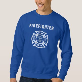 Firefighters Fire Dept Sweats and Shirts