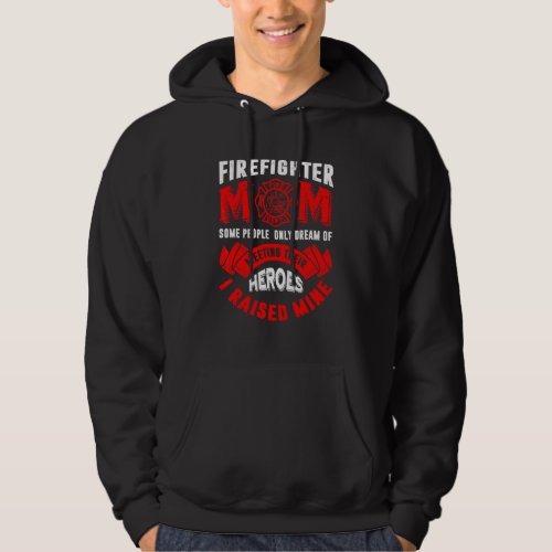 Firefighter Mom Firemen Proud Moms Mothers Day 1 Hoodie