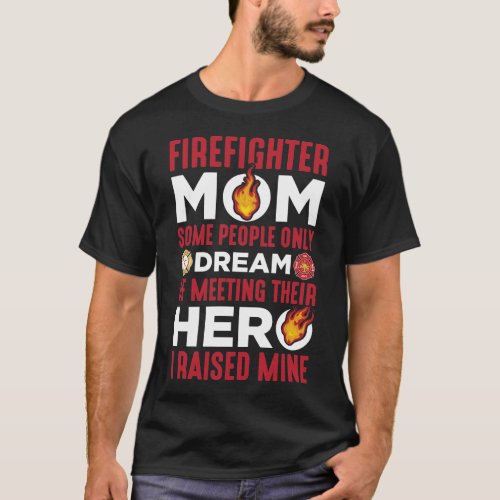 Firefighter Mom Firemen Son Mothers Day Proud Mom T_Shirt