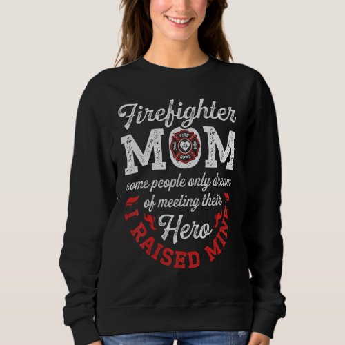 Firefighter Mom Firewoman Proud Moms Mothers Day  Sweatshirt