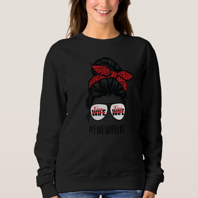 Firefighter Mom Messy Bun Hair Glasses Fire Wife L Sweatshirt (Front)