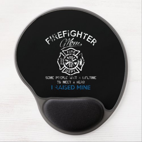 Firefighter Mom Some People Wait A Lifetime To Mee Gel Mouse Pad