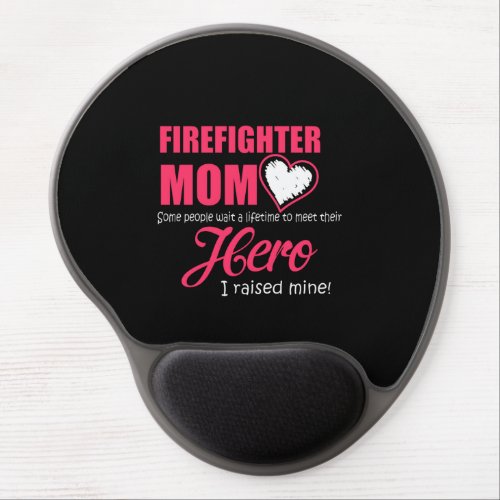 Firefighter Mom Some People Wait A Lifetime To Mee Gel Mouse Pad