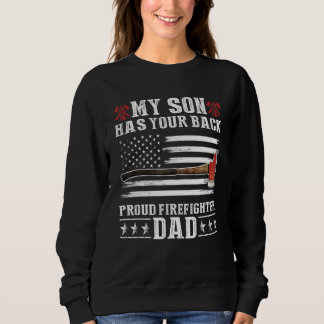 Firefighter My Son Has Your Proud Firefighter Dad  Sweatshirt