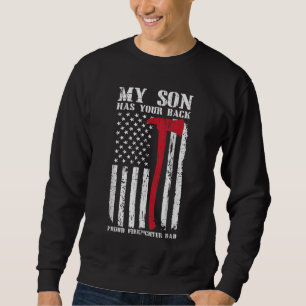 Firefighter My Son Has Your Proud Firefighter Dad Sweatshirt