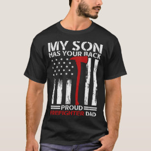 Firefighter My Son Has Your Proud Firefighter Dad  T-Shirt