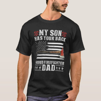 Firefighter My Son Has Your Proud Firefighter Dad  T-Shirt