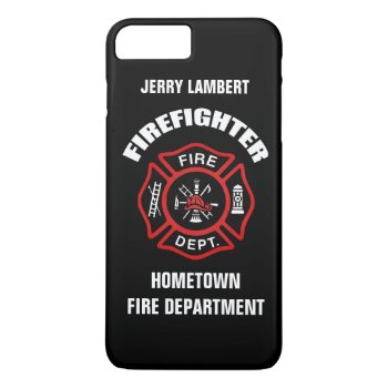 Firefighter Name Template Iphone 8 Plus/7 Plus Case by JerryLambert at Zazzle