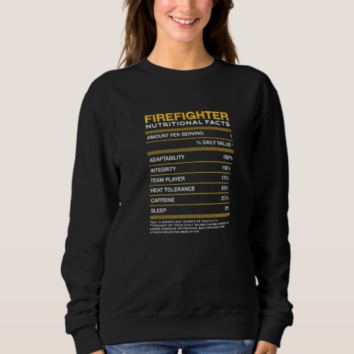 Firefighter Nutrition Facts Fireman Fire Marshal H Sweatshirt