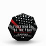 Firefighter of the Year Fireman Appreciation Fire Acrylic Award