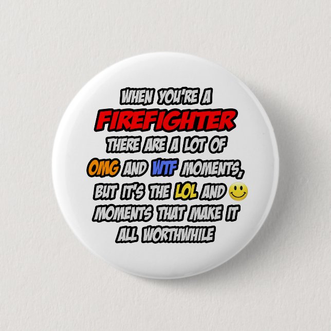 Firefighter .. OMG WTF LOL Pinback Button (Front)