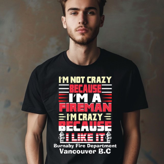 Firefighter passionate about their job T-Shirt (Creator Uploaded)