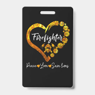 Firefighter Peace Love Save Lives Badge
